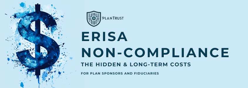 The Hidden Costs of ERISA Non-Compliance