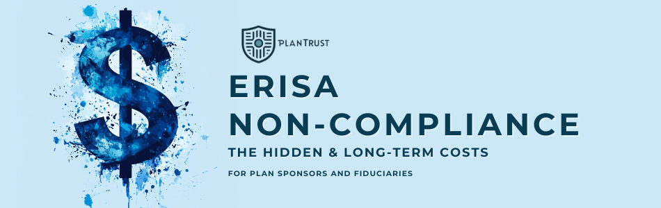 The Hidden Costs of ERISA Non-Compliance